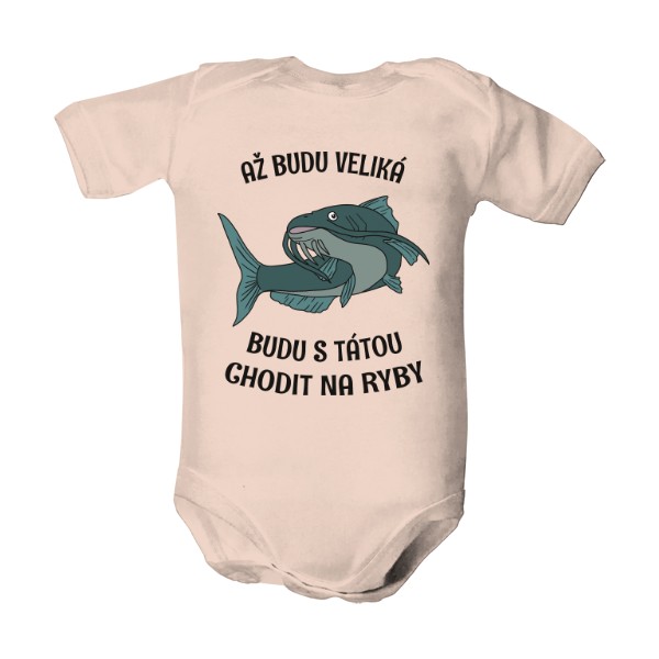 Dětské body  s potiskem Až budu veliká budu chodit s tátou na ryby