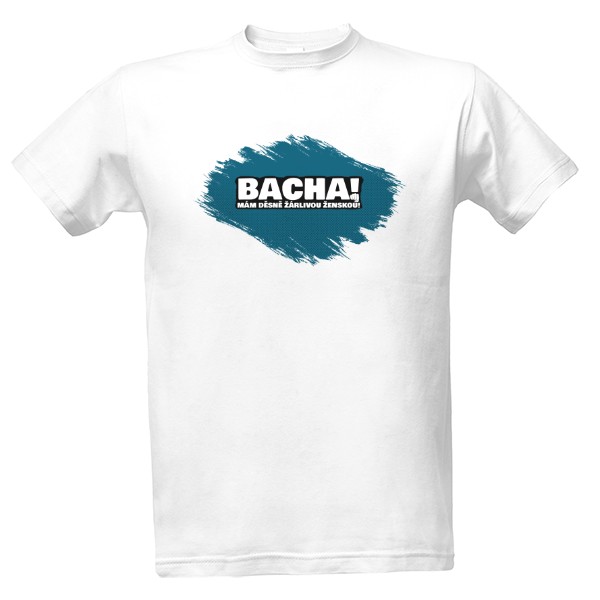 Tričko s potiskem Bacha žárlivá ženská