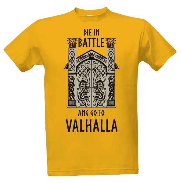 Tričko s potiskem Die in battle and go to Valhalla