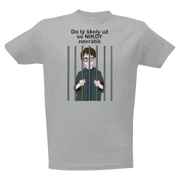 Tričko s potiskem Do tý školy se už nikdy nevrátíš