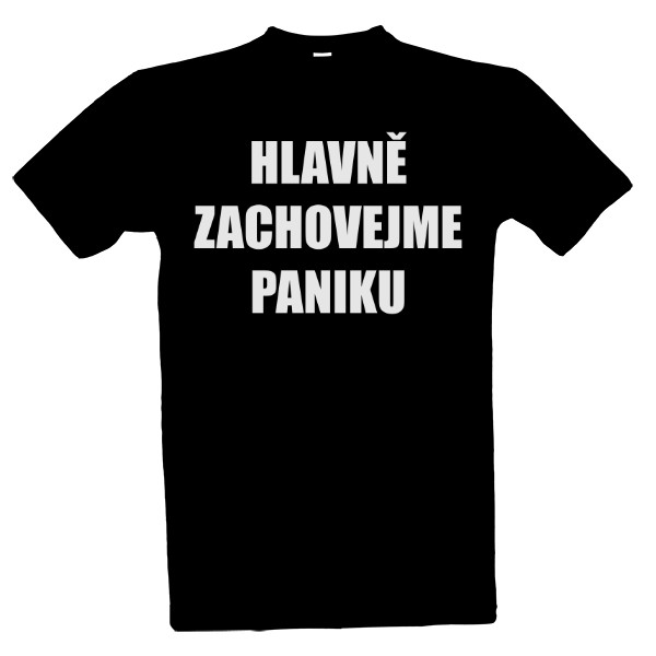 Tričko s potiskem Hlavně zachovejme paniku