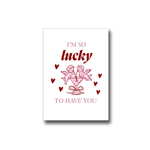 Přáníčko s potiskem I'm so lucky to have you Valentýn