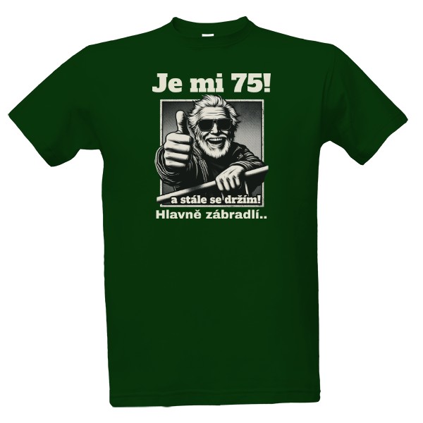 Tričko s potiskem Je mi 75 a stále se držím-světlý text