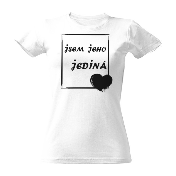 Tričko s potiskem jsem jeho jediná