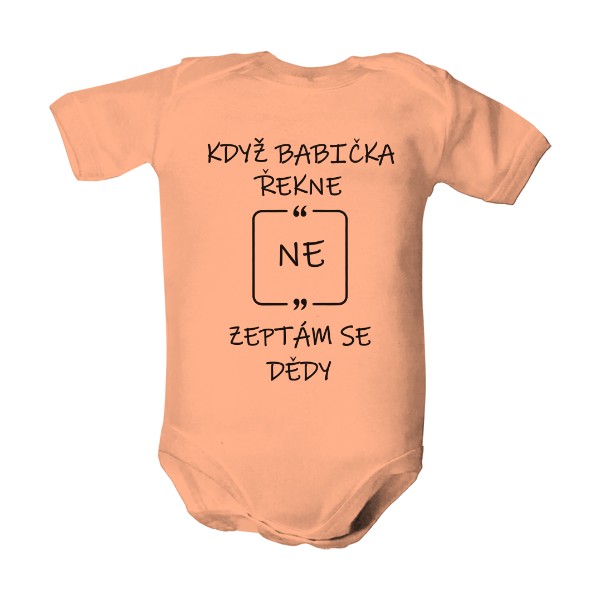 Dětské body  s potiskem Když babička řekne NE zeptám se dědy