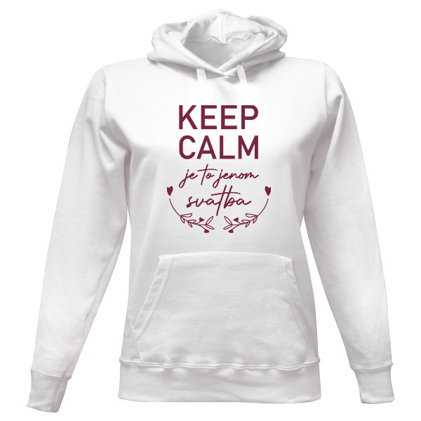 Dámská mikina s kapucí s potiskem Keep calm, je to jenom svatba