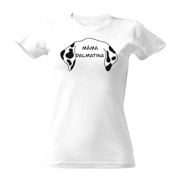 Tričko s potiskem Máma dalmatina