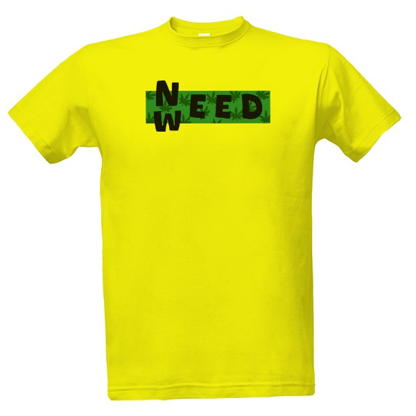 Tričko s potiskem Need weed