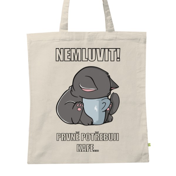 BIO plátěná taška s potiskem Nemluvit prvně potřebuji kafe