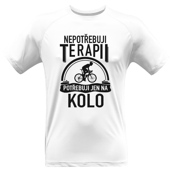 Pánské funkční tričko Premium s potiskem Nepotřebuji terapii, potřebuji jen na kolo