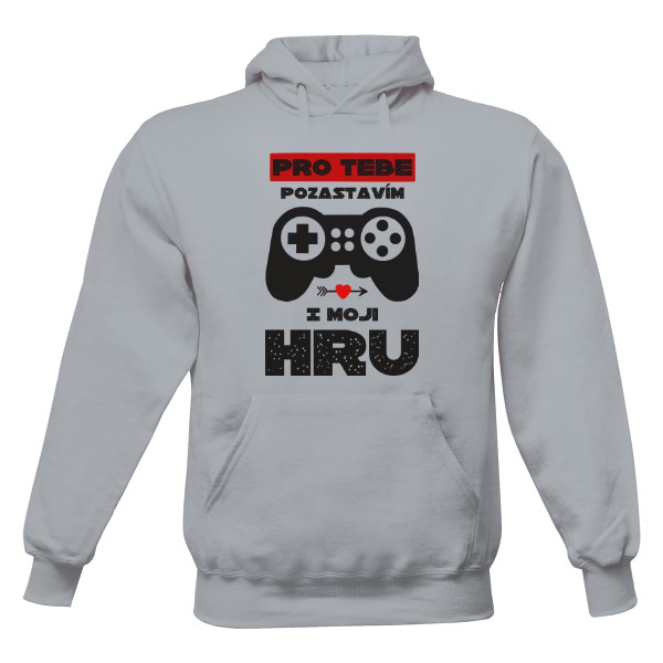 Pánská mikina s kapucí s potiskem Pro Tebe pozastavím i moji hru