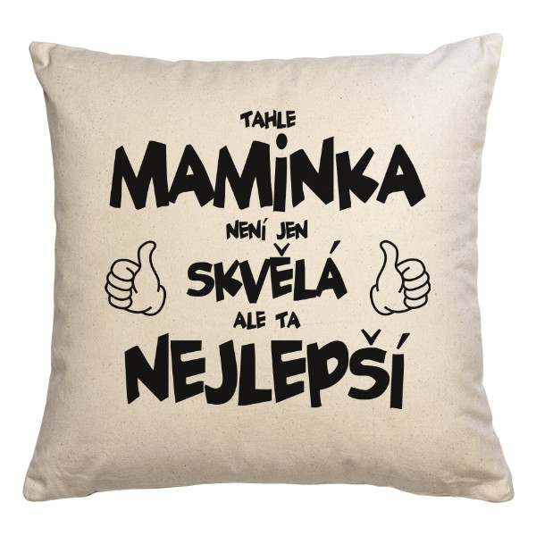 Polštář bavlněný  s potiskem Skvělá nejlepší MAMINKA - polštář