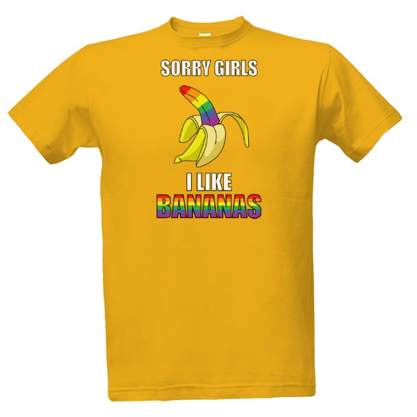 Sorry girls i like bananas