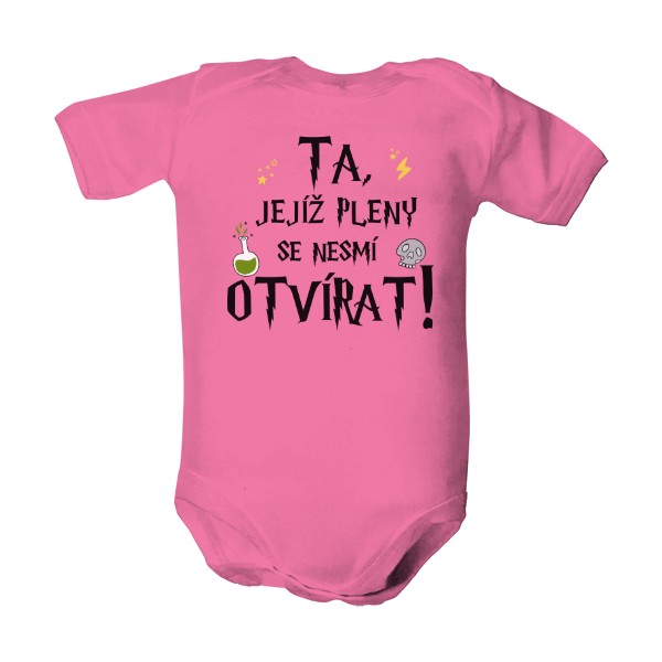 Dětské body  s potiskem Ta jejíž plíny se nesmí otvírat