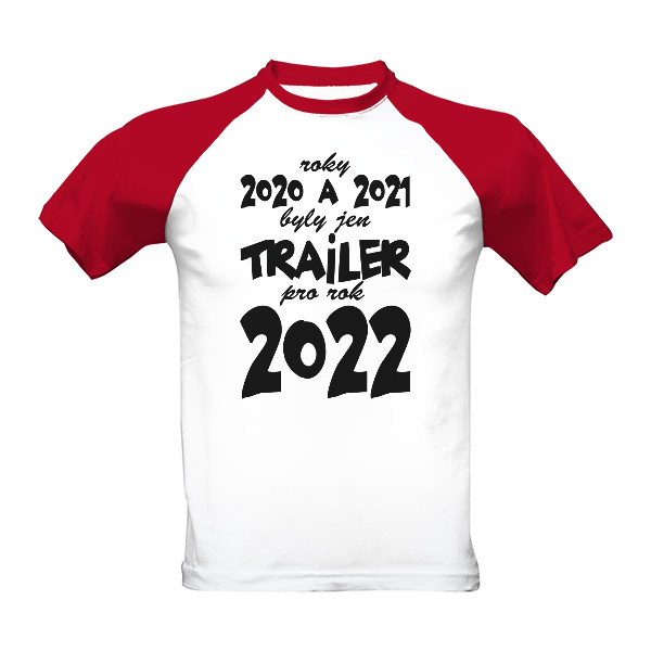 Tričko s potiskem Trailer pro rok 2022